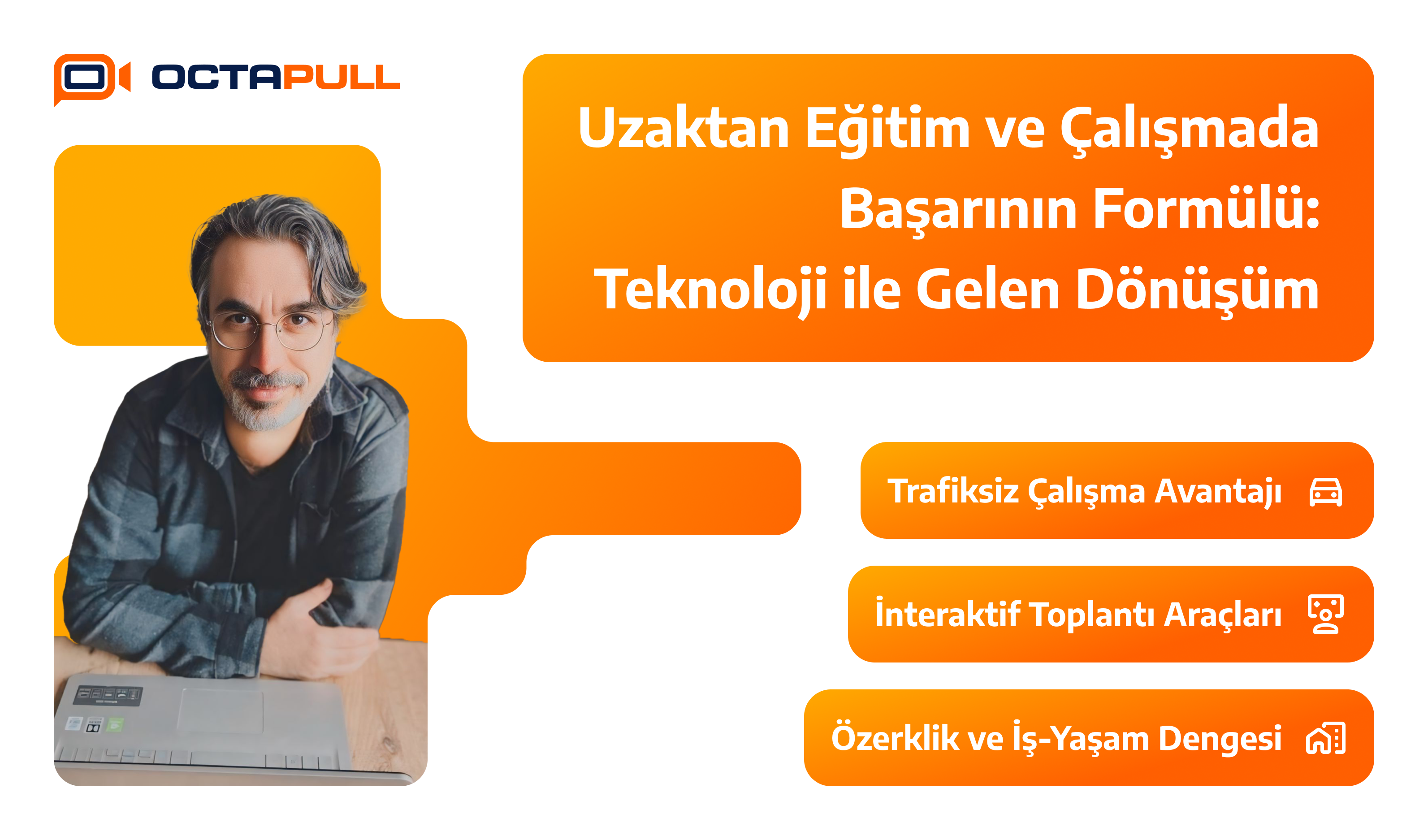 Uzaktan Eğitim ve Çalışmada Başarının Formülü: Teknoloji ile Gelen Dönüşüm